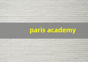 paris academy